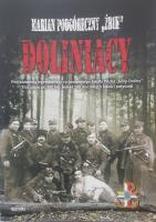 Doliniacy. Pod komendą legendarnego cichociemnego Adolfa Pilcha 'Góry-Doliny'. Trzy puszcze, 700 km, ponad 200 stoczonych bitw i potyczek wyd. 2. Autor: Podgóreczny Marian. SmakLiter.pl Okładka książki Doliniacy. Pod komendą legendarnego cichociemnego Adolfa Pilcha 'Góry-Doliny'. Trzy puszcze, 700 km, ponad 200 stoczonych bitw i potyczek wyd. 2