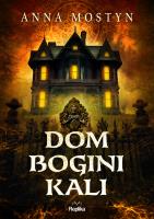 Dom bogini Kali. Mroczne rytuały. Autor: Anna Mostyn. SmakLiter.pl Okładka książki Dom bogini Kali. Mroczne rytuały