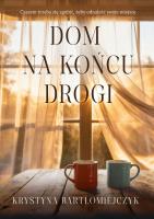 Okładka książki Dom na końcu drogi