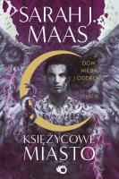 Dom Nieba i Oddechu. Księżycowe Miasto. Tom 2. Część 2. Autor: Mass Sarah J.. SmakLiter.pl Okładka książki Dom Nieba i Oddechu. Księżycowe Miasto. Tom 2. Część 2