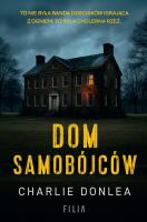 Dom samobójców. Autor: Donlea Charlie. SmakLiter.pl Okładka książki Dom samobójców