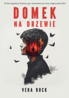 Domek na drzewie. Autor: Vera Buck. SmakLiter.pl Okładka książki Domek na drzewie