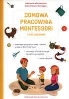 Domowa pracownia Montessori. Życie codzienne. Autor: Lidia Rekosz-Domagała, Aleksandra Brodowska. SmakLiter.pl Okładka książki Domowa pracownia Montessori. Życie codzienne