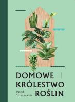 Okładka książki Domowe królestwo roślin