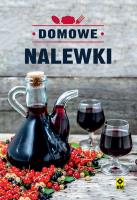 Domowe nalewki. Autor: Mrowiec Justyna. SmakLiter.pl Okładka książki Domowe nalewki