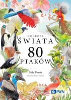 Dookoła świata 80 ptaków. Autor: Unwin Mike. SmakLiter.pl Okładka książki Dookoła świata 80 ptaków