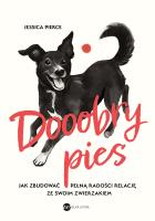 Dooobry pies. Autor: JESSICA PIERCE. SmakLiter.pl Okładka książki Dooobry pies