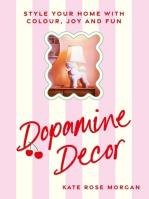 Dopamine Decor. Autor: Morgan Kate Rose. SmakLiter.pl Okładka książki Dopamine Decor