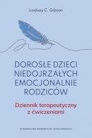 Okładka książki Dorosłe dzieci niedojrzałych emocjonalnie rodziców. Dziennik terapeutyczny