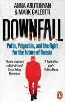 Downfall wer. angielska. Autor: Anna Arutunyan, Galeotti Mark. SmakLiter.pl Okładka książki Downfall wer. angielska