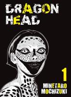 Dragon head. Tom 1. Autor: Minetaro Mochizuki. SmakLiter.pl Okładka książki Dragon head. Tom 1