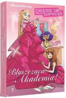 Okładka książki Dress to Impress. Błyszcząca Akademia