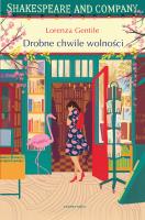 Drobne chwile wolności. Autor: Lorenza Gentile. SmakLiter.pl Okładka książki Drobne chwile wolności