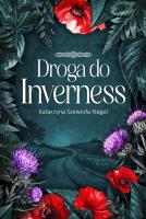 Droga do Inverness. Autor: Katarzyna Szewioła-Nagel. SmakLiter.pl Okładka książki Droga do Inverness
