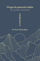 Okładka książki Droga do pewności siebie. Kurs poprawy samooceny