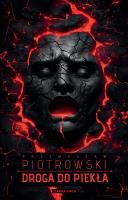 Droga do piekła. Autor: Piotrowski Przemysław. SmakLiter.pl Okładka książki Droga do piekła