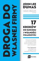 Droga do własnej firmy. 17 kroków do sukcesu i wolności finansowej. Autor: John Lee Dumas. SmakLiter.pl Okładka książki Droga do własnej firmy. 17 kroków do sukcesu i wolności finansowej