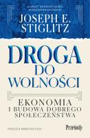 Droga do wolności. Ekonomia i budowa dobrego społeczeństwa. Autor: Stiglitz Joseph E.. SmakLiter.pl Okładka książki Droga do wolności. Ekonomia i budowa dobrego społeczeństwa
