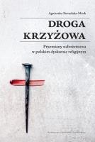 Okładka książki Droga krzyżowa. Przemiany nabożeństwa w polskim dyskursie religijnym