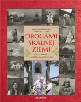 Drogami skalnej ziemi. Autor: Hanna Pieńkowska, Staich Tadeusz. SmakLiter.pl Okładka książki Drogami skalnej ziemi