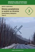 Okładka książki Drony powietrzne w wojnie na Ukrainie. Ilustrowany leksykon tom 3