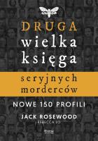 Okładka książki Druga wielka księga seryjnych morderców. Nowe 150 profili