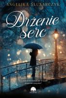 Drżenie serc. Autor: Ślusarczyk Angelika. SmakLiter.pl Okładka książki Drżenie serc