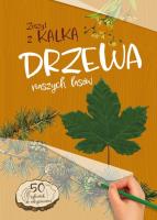 Drzewa naszych lasów. Zeszyt z kalką. Autor: Andżelika Bielańska. SmakLiter.pl Okładka książki Drzewa naszych lasów. Zeszyt z kalką