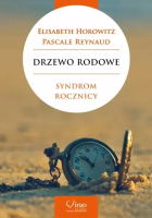 Drzewo rodowe. Syndrom rocznicy. Autor: Elisabeth Horowitz, Pascale Reynaud. SmakLiter.pl Okładka książki Drzewo rodowe. Syndrom rocznicy