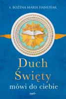 Duch Święty mówi do ciebie (miękka oprawa). Autor: Hanusiak Bożena Maria. SmakLiter.pl Okładka książki Duch Święty mówi do ciebie (miękka oprawa)