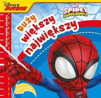 Duży, większy, największy. Marvel Spidey i... Autor: pracazbiorowa. SmakLiter.pl Okładka książki Duży, większy, największy. Marvel Spidey i..