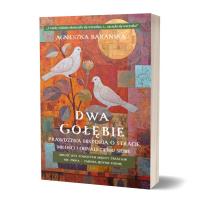 Okładka książki Dwa Gołębie. Prawdziwa historia o stracie...