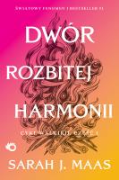 Okładka książki Dwór rozbitej harmonii. Cykl Walkirii 1. Dwór cierni i róż. Tom 6