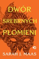 Dwór srebrnych płomieni. Dwór cierni i róż. Tom 4 wyd. 2025. Autor: Sarah J. Maas. SmakLiter.pl Okładka książki Dwór srebrnych płomieni. Dwór cierni i róż. Tom 4 wyd. 2025
