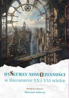 Okładka książki Dyskursy nowoczesności w literaturze XX i XXI w.