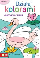 Okładka książki Działaj kolorami. Mnożenie i dzielenie
