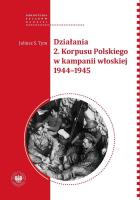 Działania 2 Korpusu Polskiego w kampanii włoskiej. Autor: Tym Juliusz S.. SmakLiter.pl Okładka książki Działania 2 Korpusu Polskiego w kampanii włoskiej