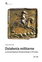 Okładka książki Działania militarne na terenie Księstwa Oświęcimskiego w XV wieku