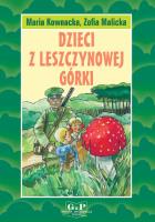 Dzieci z Leszczynowej Górki. Autor: Kownacka Maria, Zachmoc Julian. SmakLiter.pl Okładka książki Dzieci z Leszczynowej Górki