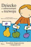 Dziecko z zaburzeniami w rozwoju konteksty diagnostyczne i terapeutyczne. Autor: Beata Winczura, Barbara Cytowska. SmakLiter.pl Okładka książki Dziecko z zaburzeniami w rozwoju konteksty diagnostyczne i terapeutyczne
