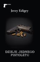 Dzieje jednego pistoletu. Autor: Jerzy Edigey. SmakLiter.pl Okładka książki Dzieje jednego pistoletu