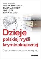 Dzieje polskiej myśli kryminologicznej. Stan badań w stulecie niepodległości. Autor: Opracowanie zbiorowe. SmakLiter.pl Okładka książki Dzieje polskiej myśli kryminologicznej. Stan badań w stulecie niepodległości