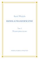 Dzieła Filozoficzne T.2 Wczesne pisma etyczne. Autor: Karol Wojtyła. SmakLiter.pl Okładka książki Dzieła Filozoficzne T.2 Wczesne pisma etyczne
