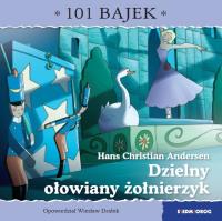 Dzielny ołowiany żołnierzyk. 101 bajek. Autor: Drabik Wiesław. SmakLiter.pl Okładka książki Dzielny ołowiany żołnierzyk. 101 bajek