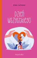 Dzień wszystkiego. Autor: Ewa Nowak. SmakLiter.pl Okładka książki Dzień wszystkiego