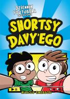 Dziennik Youtubera przedstawia: Shortsy Davy'ego. Autor: Emerson Marcus. SmakLiter.pl Okładka książki Dziennik Youtubera przedstawia: Shortsy Davy'ego