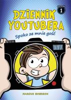 Dziennik youtubera. Spoko ze mnie gość. Autor: Emerson Marcus. SmakLiter.pl Okładka książki Dziennik youtubera. Spoko ze mnie gość