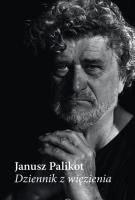 Dziennik z więzienia. Autor: Palikot Janusz. SmakLiter.pl Okładka książki Dziennik z więzienia