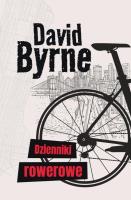 Dzienniki rowerowe. Autor: Byrne David. SmakLiter.pl Okładka książki Dzienniki rowerowe
