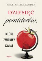 Okładka książki Dziesięć pomidorów, które zmieniły świat